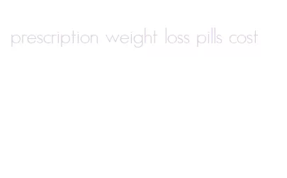 prescription weight loss pills cost