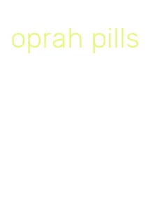 oprah pills