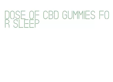 dose of cbd gummies for sleep