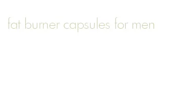 fat burner capsules for men