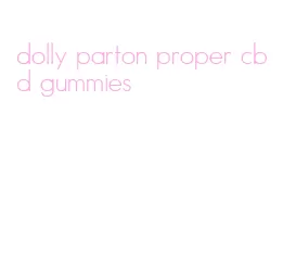 dolly parton proper cbd gummies