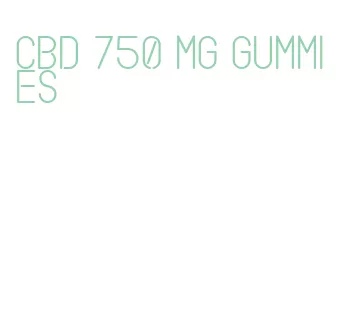 cbd 750 mg gummies