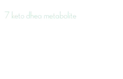 7 keto dhea metabolite