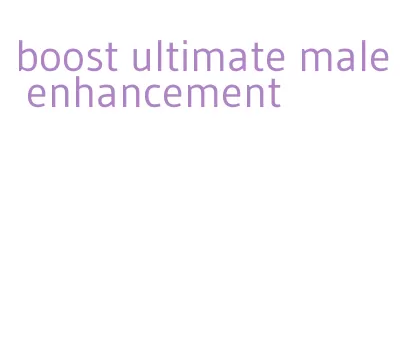 boost ultimate male enhancement