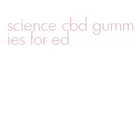 science cbd gummies for ed