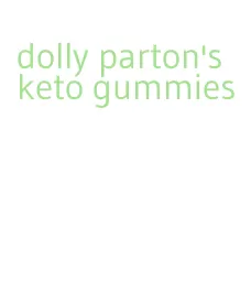 dolly parton's keto gummies