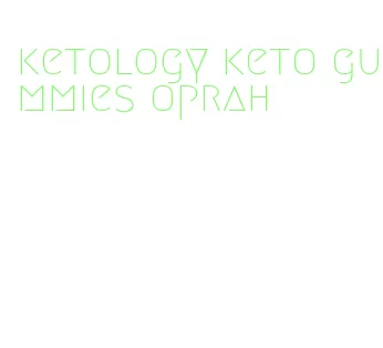 ketology keto gummies oprah