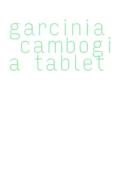 garcinia cambogia tablet