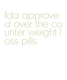 fda approved over the counter weight loss pills