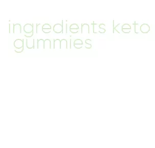 ingredients keto gummies