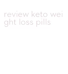 review keto weight loss pills