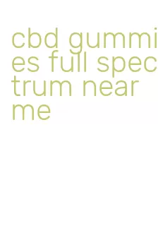 cbd gummies full spectrum near me