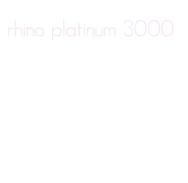 rhino platinum 3000