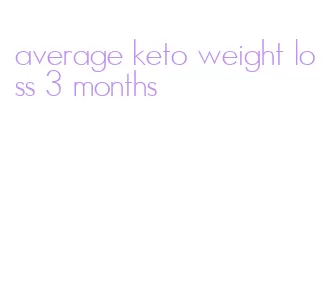 average keto weight loss 3 months