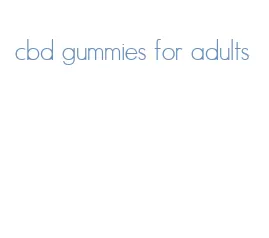 cbd gummies for adults