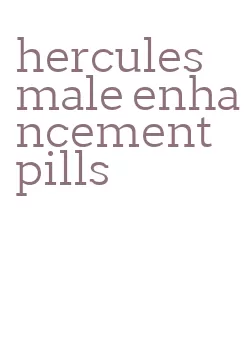 hercules male enhancement pills