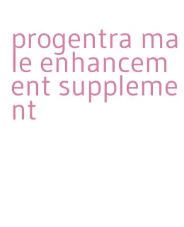 progentra male enhancement supplement