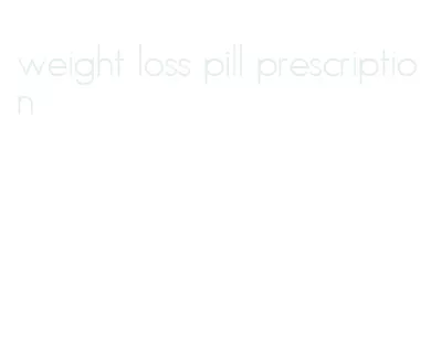 weight loss pill prescription