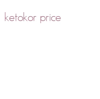 ketokor price