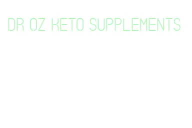 dr oz keto supplements