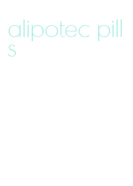 alipotec pills