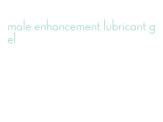 male enhancement lubricant gel