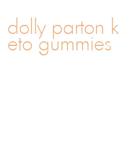 dolly parton keto gummies