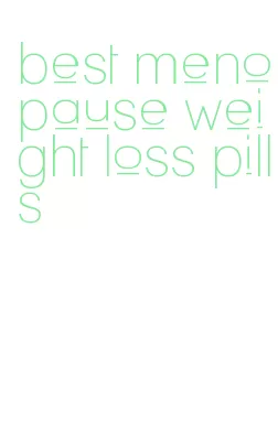 best menopause weight loss pills