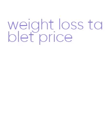 weight loss tablet price