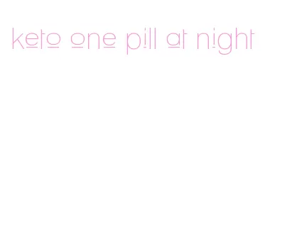 keto one pill at night