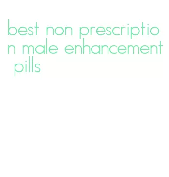 best non prescription male enhancement pills