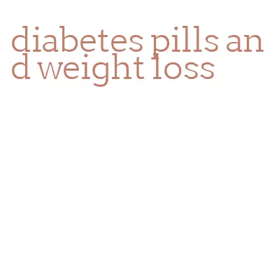 diabetes pills and weight loss