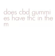 does cbd gummies have thc in them