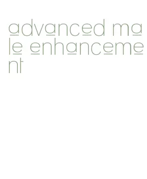 advanced male enhancement