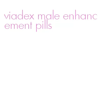 viadex male enhancement pills