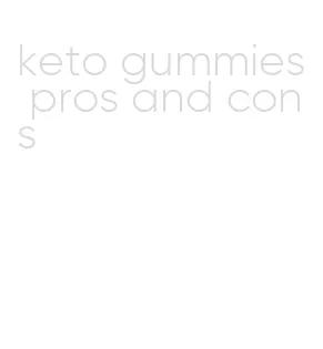 keto gummies pros and cons