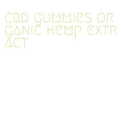 cbd gummies organic hemp extract