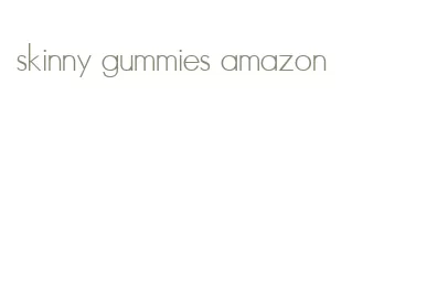 skinny gummies amazon