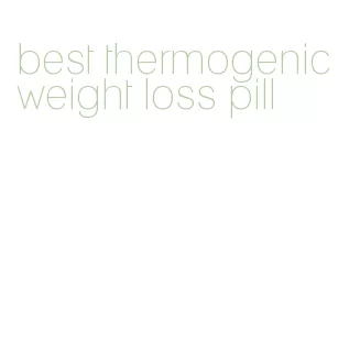 best thermogenic weight loss pill