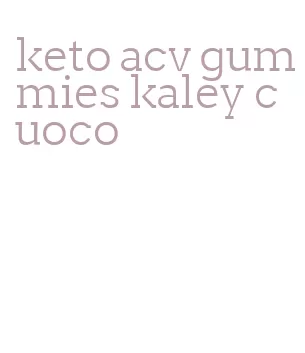 keto acv gummies kaley cuoco