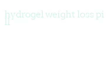 hydrogel weight loss pill