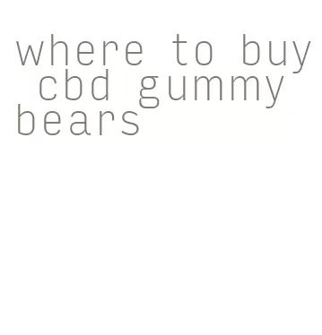 where to buy cbd gummy bears