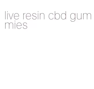 live resin cbd gummies