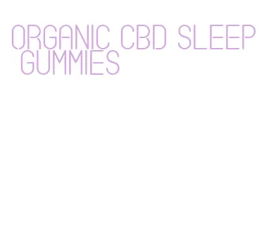 organic cbd sleep gummies