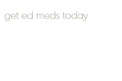 get ed meds today