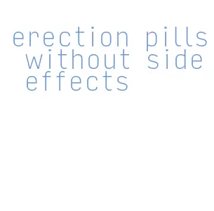 erection pills without side effects