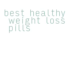 best healthy weight loss pills