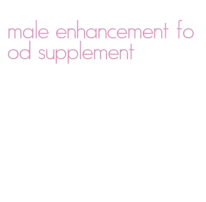 male enhancement food supplement