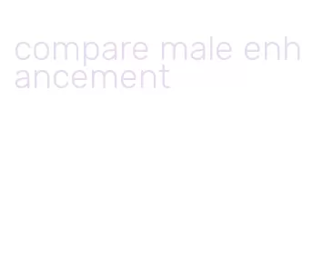 compare male enhancement