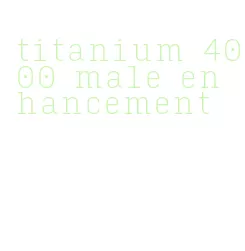 titanium 4000 male enhancement